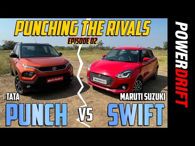 Tata Punch vs rivals - Episode 2 - Punch vs Maruti Suzuki Swift | Comparison Review | PowerDrift