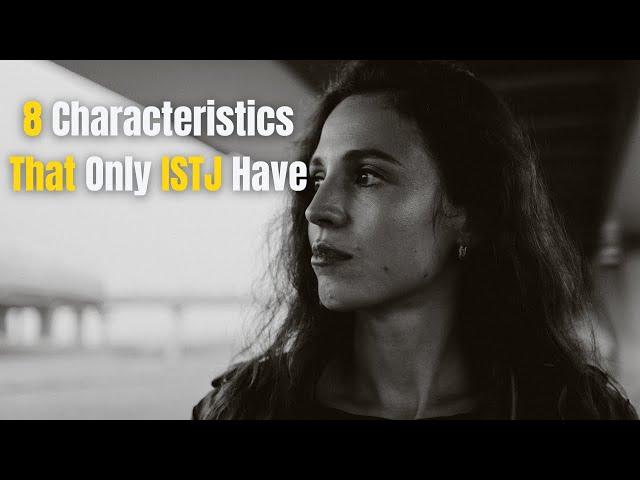 8 Characteristics That Only ISTJ Have