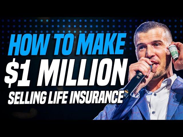 How To Make $1,000,000 Selling Life Insurance In 1 Year! (Insurance Sales Training!)