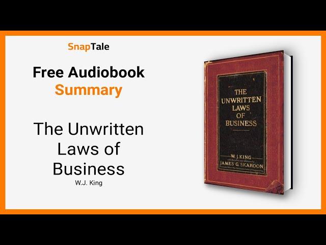 The Unwritten Laws of Business by W.J. King: 8 Minute Summary