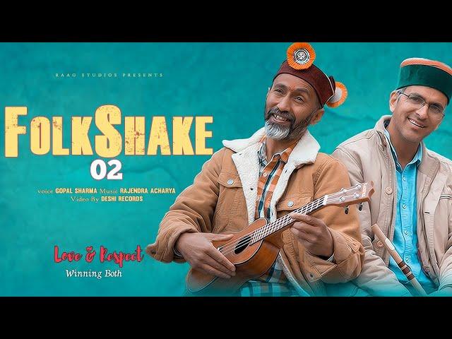 Folkshake 02 || Latest Pahadi Mashup 2021 || Gopal Sharma || Rajendra Acharya || Raag Studios