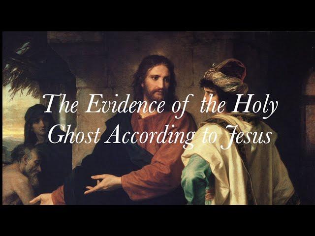 The Evidence of the Holy Ghost According to Jesus (#17)