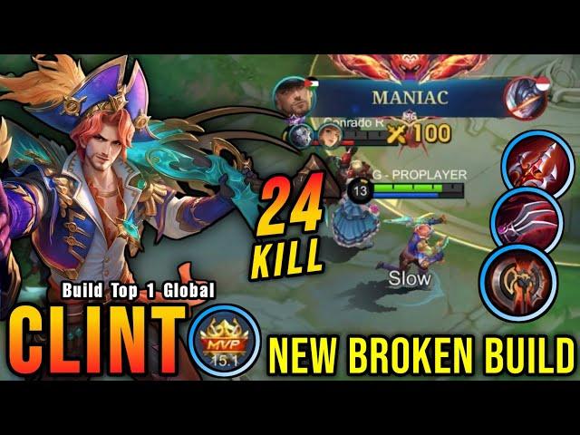 24 Kills + MANIAC!! New OP Build for Clint 100% Broken!! - Build Top 1 Global Clint ~ MLBB