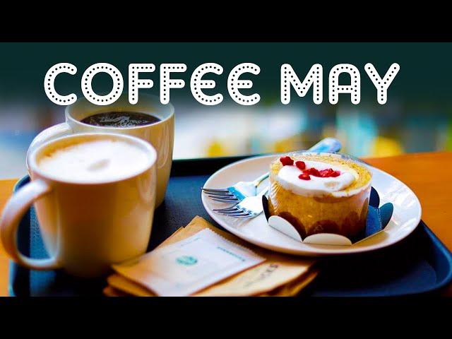 Coffee in May: Relaxing Jazz Cafe for work, study and Relaxation