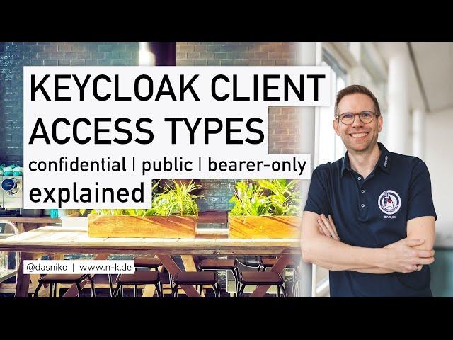 KEYCLOAK Client Access Types explained: public, confidential, bearer-only | Niko Köbler (@dasniko)