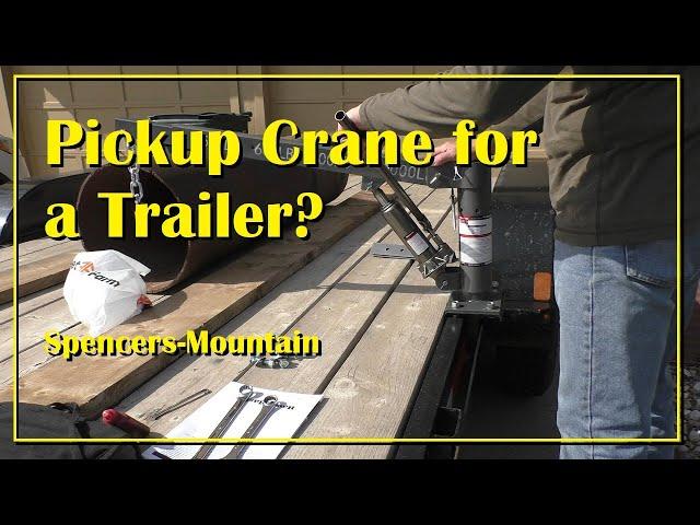 Harbor Freight Pickup Crane mounted to a trailer pocket Spencers-Mountain off-grid DIY