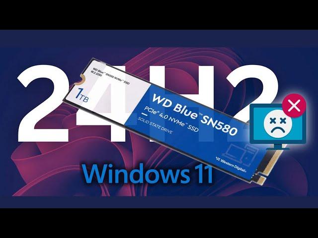 Fixing BSOD Windows 11 24H2 Issues with WD SSDs ️ NVME SSD BSOD