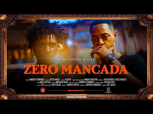 TZ da Coronel - Zero Mancada ft. C'97 (Prod. Pile Beats / Oficial Music Video)