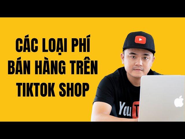 Chi phí bán hàng trên tiktok shop 2024 | DinhNguyenCEO.Com