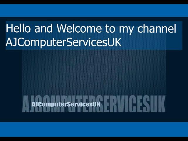 Introducing my channel AJComputerServicesUK