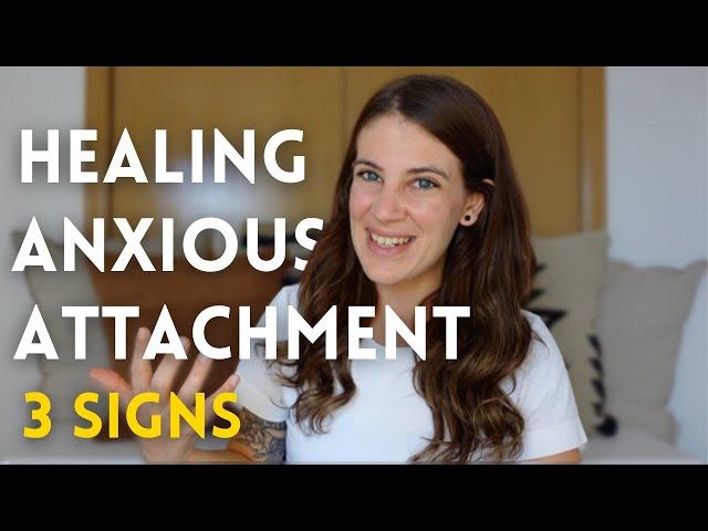 Anxious Attachment: 3 Early Signs Of Healing