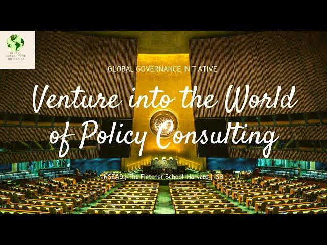 Venture into the world of Policy Consulting - Global Governance Initiative