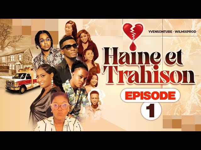 HAINE ET TRAHISON  - PART 1  [ YVENSON TUBE - WILMIX ]