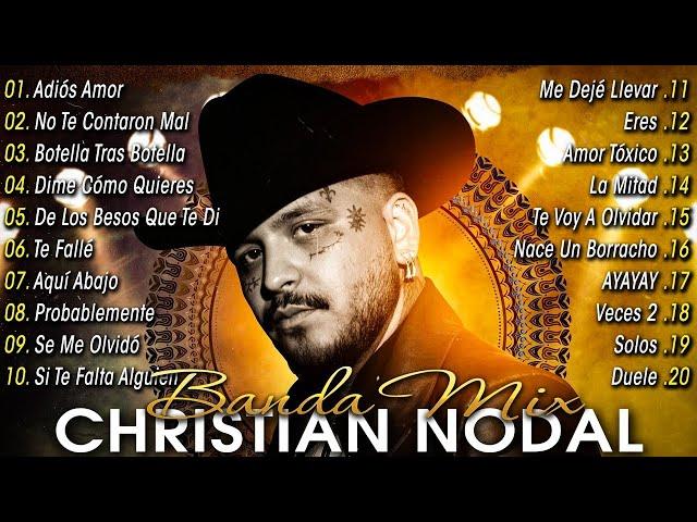 CHRISTIAN NODAL MIX ÉXITOS - LO MAS NUEVO 2024 - LO MEJOR CANCIONES DE CHRISTIAN NODAL