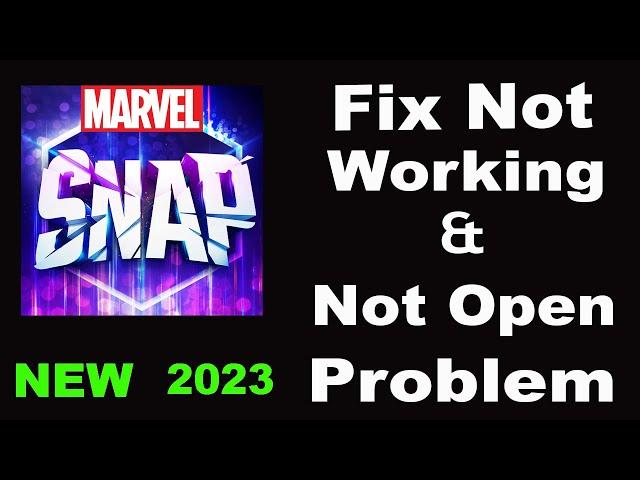 How To Fix Marvel Snap App Not Working | Marvel Snap Not Open Problem | PSA 24