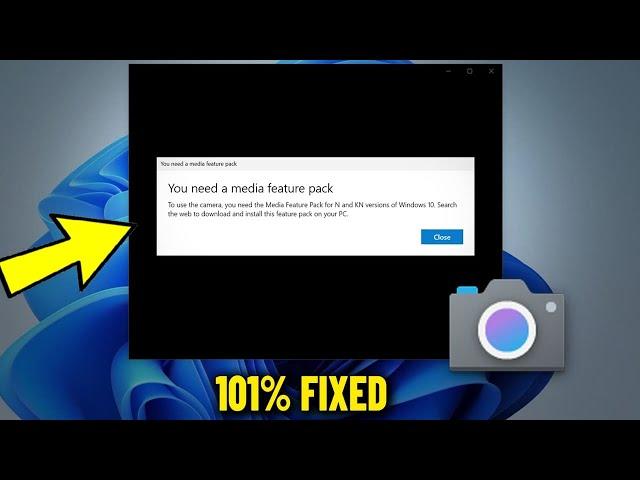 Как устранить ошибку Вам нужен media feature pack при открытии камеры в Windows 11 / 10 N и KN  