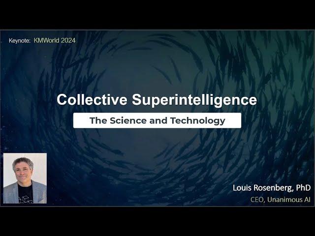 Collective Superintelligence (Keynote by Dr. Louis Rosenberg, 2025)