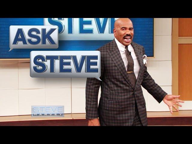 Ask Steve: Get the hell back! || STEVE HARVEY