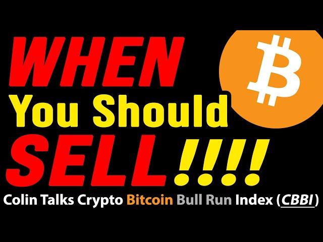  Bitcoin - WHEN You Should SELL!!! Colin Talks Crypto Bitcoin Bull Run Index (CBBI)