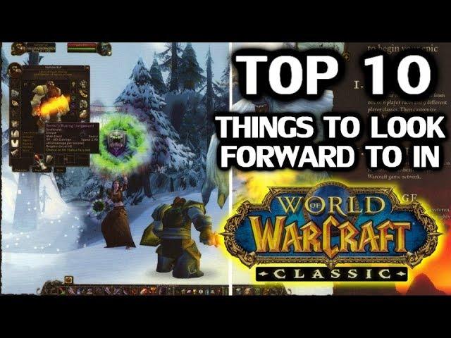 Top 10 Things To Look Forward To In Classic WoW
