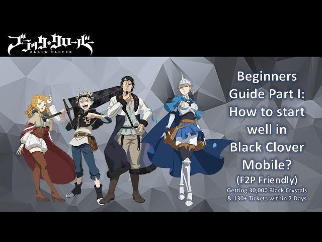 Black Clover Mobile Beginner Guide Part 1 - Getting 30K Black Crystals without any Paid Pulls!?