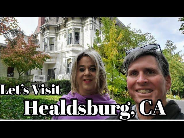 Let's Visit Healdsburg, CA