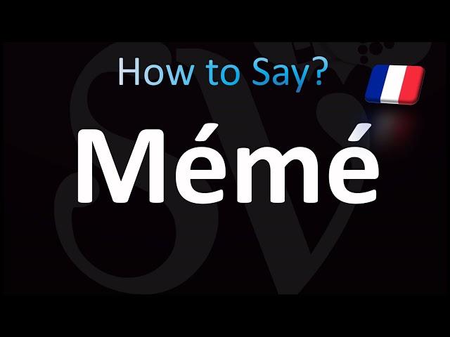 How to Pronounce ''Mémé'' Correctly! (French)