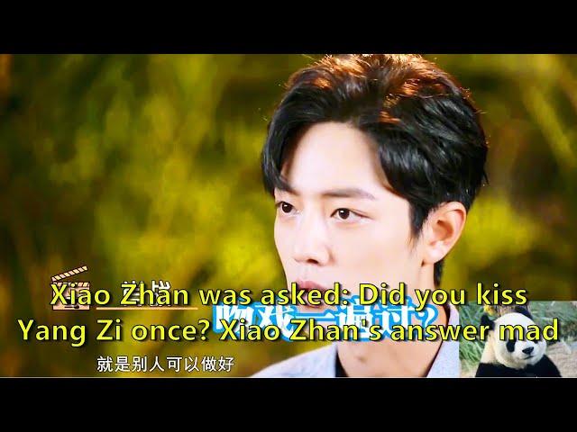 Xiao Zhan was asked: Did you kiss Yang Zi once? Xiao Zhan's answer made Yang Zidu blushed