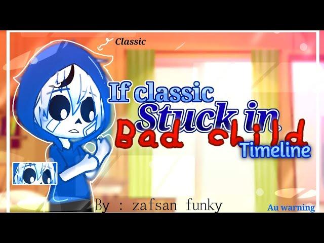 ⌕︱️⃟𖦹If Classic Stucks In Bad Child Timeline︱Undertale︱ Gacha︱By: ZafFun 𖥻︱