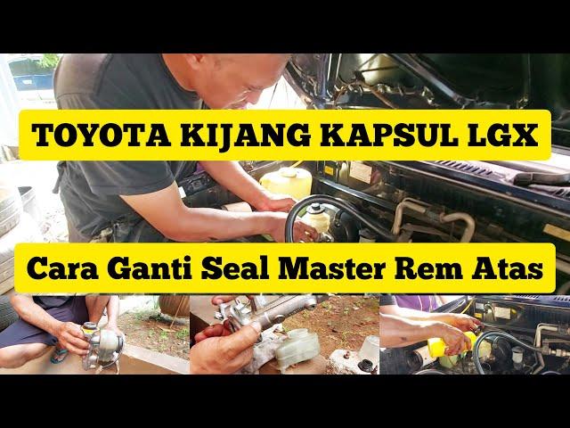 TOYOTA KIJANG KAPSUL LGX Cara Ganti Seal Master Rem Atas