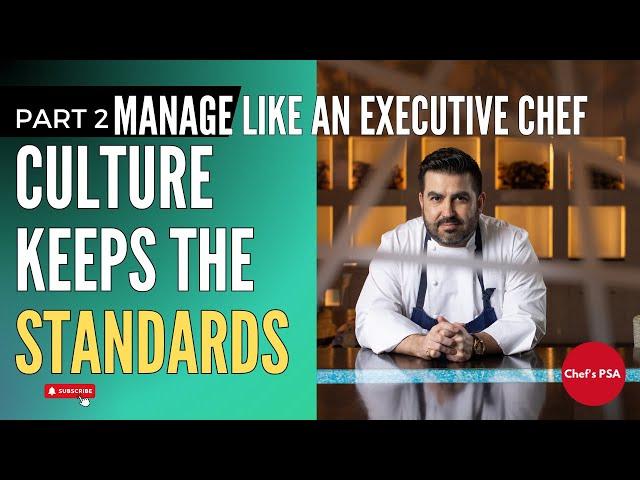 Manage Like an Executive Chef: Culture Keeps the Standards Ep. 2