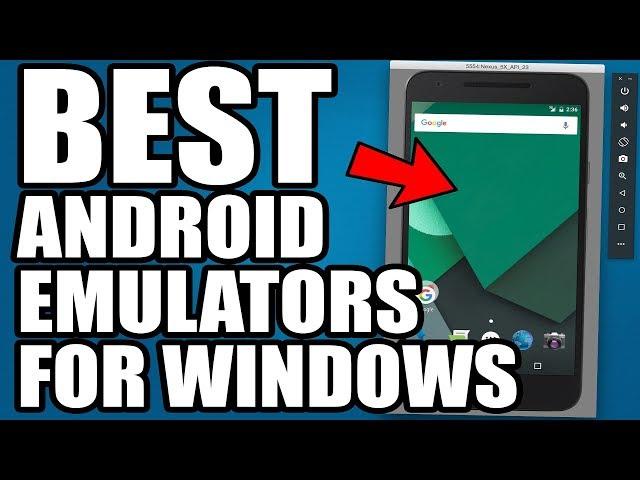 5 Best Android Emulators for Windows
