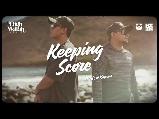 High Watah - Keeping Score (Official Music Video) feat. Lilo of Kapena