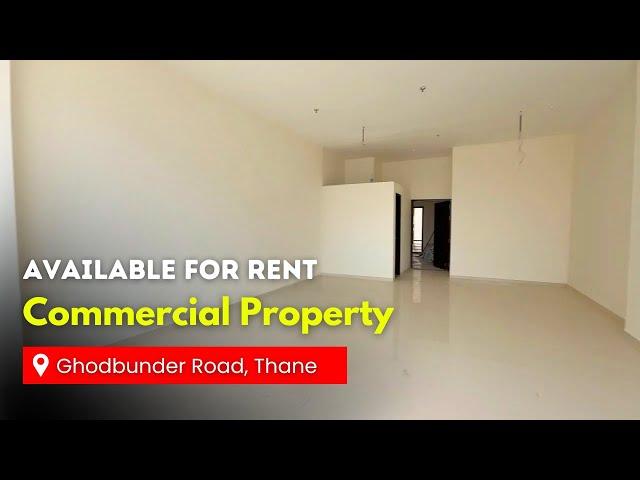 Commercial Property Available For Rent | Ghodbunder Road, Thane | Prime Location | Swagat Properties