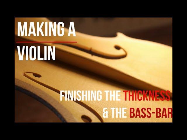 MAKING A VIOLIN | Finishing the THICKNESS & the BASS BAR