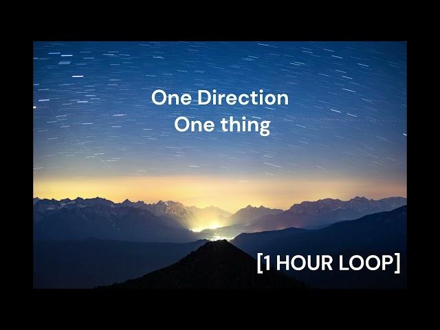 One Direction - One thing [1 HOUR LOOP]