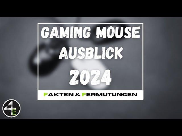 Gaming Mouse Ausblick 2024 | Was erwartet uns dieses Jahr (vielleicht) noch?