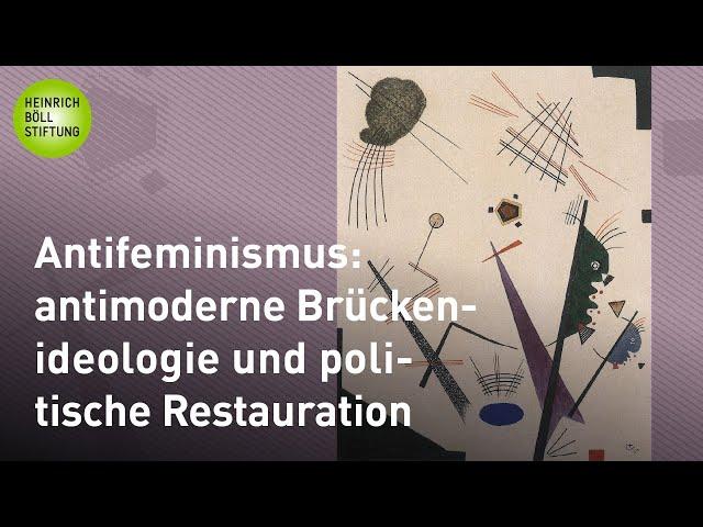 Antifeminismus: Antimoderne Brückenideologie und politische Restauration (5/6)