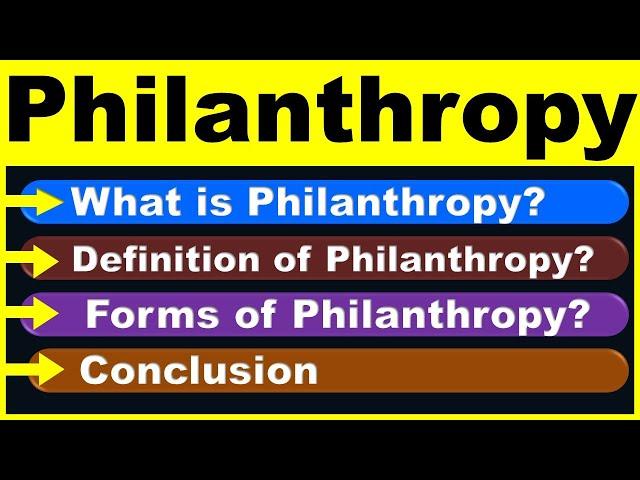 What is Philanthropy ? | Definition of Philanthropy ? | Forms of Philanthropy ? | Conclusion