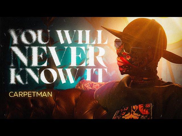 Carpetman – You Will Never Know it