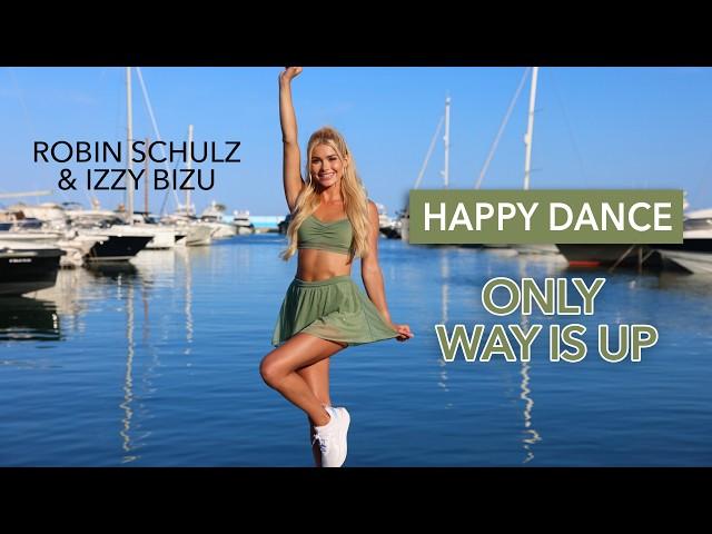 ONLY WAY IS UP - Robin Schulz ft. Izzy Bizu I Happy Dance, Warm Up, Mood Booster