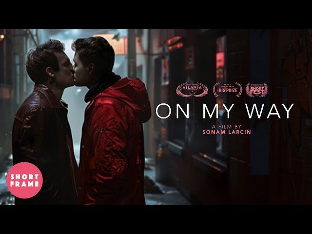 ON MY WAY: A Secret Relationship  LGBT Short Film - AWARD WINNING