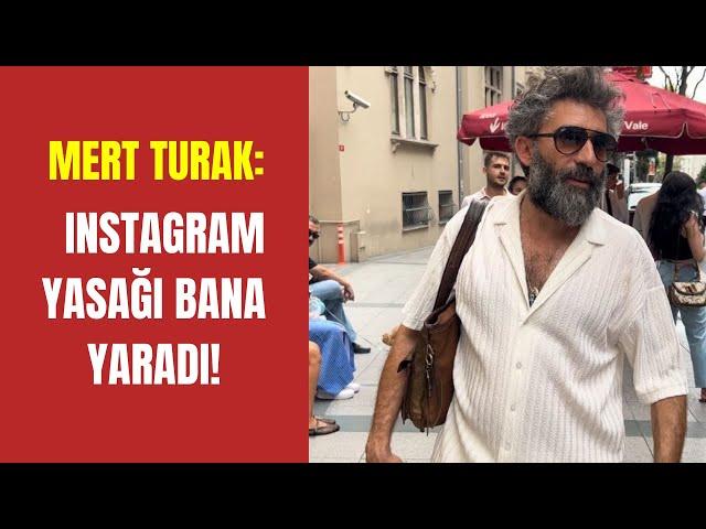 Mert Turak: Instagram yasağı bana yaradı.. Kitap okuyorum