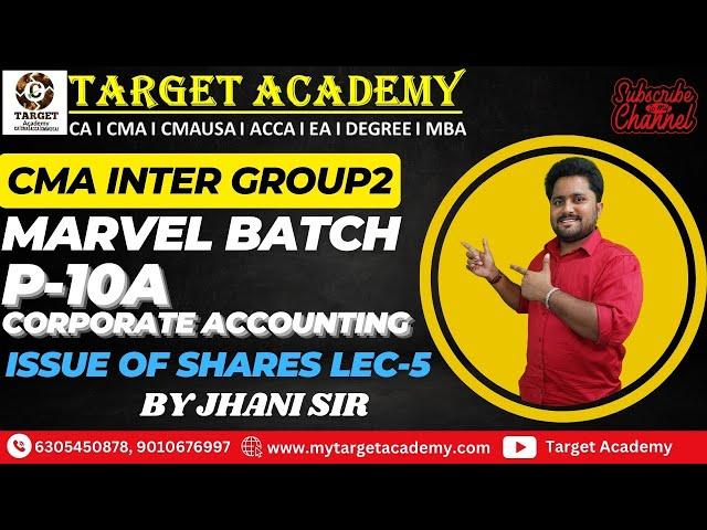 5.CMA INTER G2 MARVEL BATCH P-10A CORPORATE ACCOUNTING ISSUE OF SHARES LEC-5#cmainteridt #cma #icmai