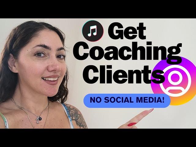 How to get Coaching Clients FAST Without Social Media in 2024!