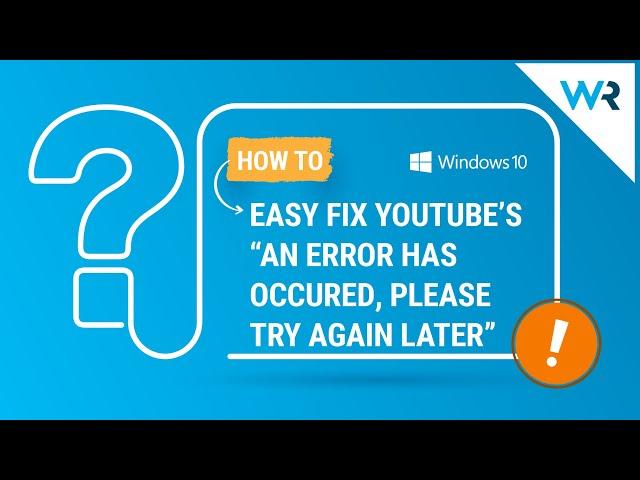 Easy Fix YouTube's an Error Occurred, please try again later