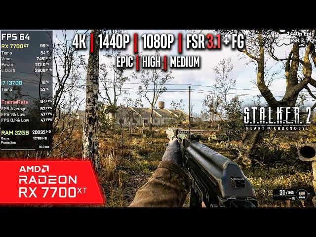 RX 7700 XT | S.T.A.L.K.E.R. 2 Heart of Chornobyl - 4K, 1440p, 1080p, FSR 3.1, FG - Epic, High, Med