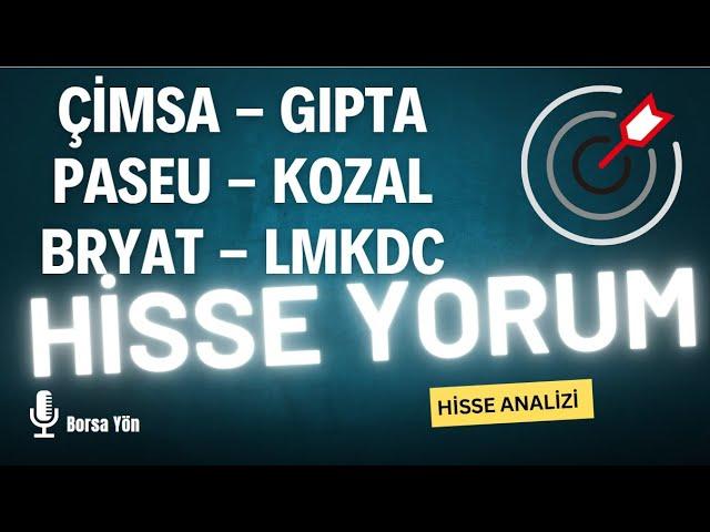 ÇİMSA PASEU GIPTA KOZAL LİMAK BORUSAN BORSA HİSSE YORUM #cimsa #bryat #gıpta #paseu #kozal #lmkdc