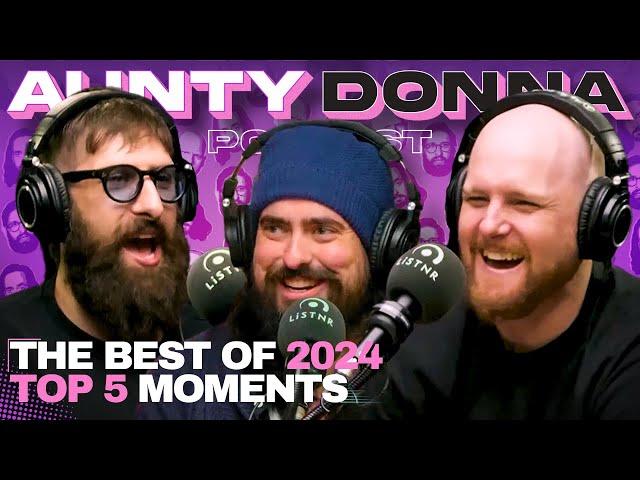 The Best of 2024 - The Aunty Donna Podcast