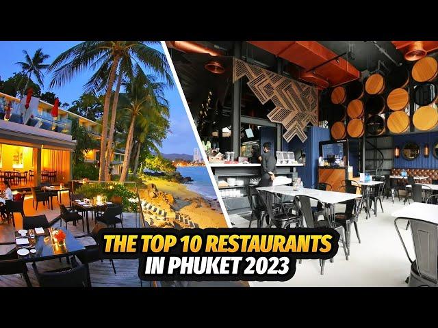 The top 10 restaurants in Phuket 2023